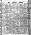 Northern Whig Wednesday 01 June 1887 Page 1