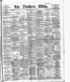Northern Whig Thursday 02 June 1887 Page 1