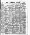Northern Whig Saturday 04 June 1887 Page 1