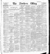 Northern Whig Tuesday 03 January 1888 Page 1