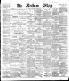 Northern Whig Saturday 03 March 1888 Page 1