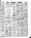 Northern Whig Saturday 31 March 1888 Page 1