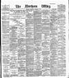 Northern Whig Wednesday 06 February 1889 Page 1