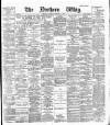 Northern Whig Saturday 09 February 1889 Page 1