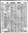 Northern Whig Monday 11 March 1889 Page 1
