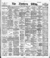 Northern Whig Wednesday 03 April 1889 Page 1