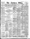 Northern Whig Tuesday 14 May 1889 Page 1