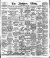 Northern Whig Friday 21 June 1889 Page 1