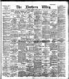 Northern Whig Thursday 01 August 1889 Page 1