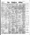 Northern Whig Monday 19 August 1889 Page 1