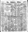 Northern Whig Wednesday 23 October 1889 Page 1