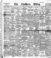 Northern Whig Friday 07 February 1890 Page 1