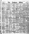 Northern Whig Wednesday 19 February 1890 Page 1