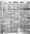 Northern Whig Saturday 08 March 1890 Page 1