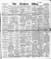 Northern Whig Monday 11 May 1891 Page 1