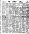 Northern Whig Saturday 25 July 1891 Page 1