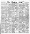 Northern Whig Saturday 10 October 1891 Page 1