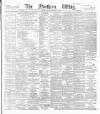 Northern Whig Monday 30 November 1891 Page 1