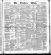 Northern Whig Saturday 30 January 1892 Page 1