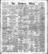 Northern Whig Thursday 20 October 1892 Page 1