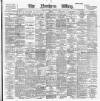 Northern Whig Wednesday 08 February 1893 Page 1