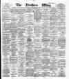 Northern Whig Saturday 01 April 1893 Page 1
