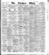 Northern Whig Saturday 13 May 1893 Page 1