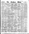 Northern Whig Thursday 18 May 1893 Page 1