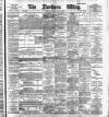 Northern Whig Saturday 22 July 1893 Page 1