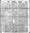 Northern Whig Saturday 03 February 1894 Page 1