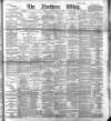 Northern Whig Monday 05 February 1894 Page 1