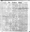 Northern Whig Friday 30 March 1894 Page 1