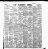 Northern Whig Saturday 01 September 1894 Page 1