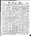 Northern Whig Thursday 11 April 1895 Page 1
