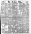Northern Whig Monday 09 March 1896 Page 1