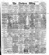 Northern Whig Saturday 31 October 1896 Page 1