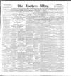 Northern Whig Friday 08 January 1897 Page 1