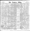 Northern Whig Wednesday 03 March 1897 Page 1