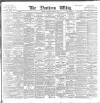 Northern Whig Thursday 11 March 1897 Page 1