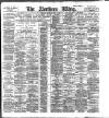 Northern Whig Thursday 08 July 1897 Page 1