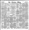 Northern Whig Tuesday 15 February 1898 Page 1