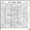 Northern Whig Tuesday 19 April 1898 Page 1