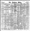 Northern Whig Wednesday 12 October 1898 Page 1