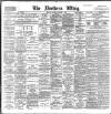 Northern Whig Monday 07 November 1898 Page 1