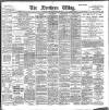Northern Whig Tuesday 28 February 1899 Page 1