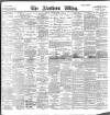 Northern Whig Tuesday 07 March 1899 Page 1