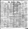 Northern Whig Saturday 11 March 1899 Page 1