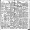 Northern Whig Wednesday 29 March 1899 Page 1