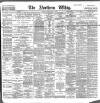 Northern Whig Monday 03 July 1899 Page 1