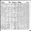 Northern Whig Thursday 21 September 1899 Page 1